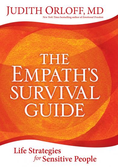 The Empath's Survival Guide Life Strategies for Sensitive People