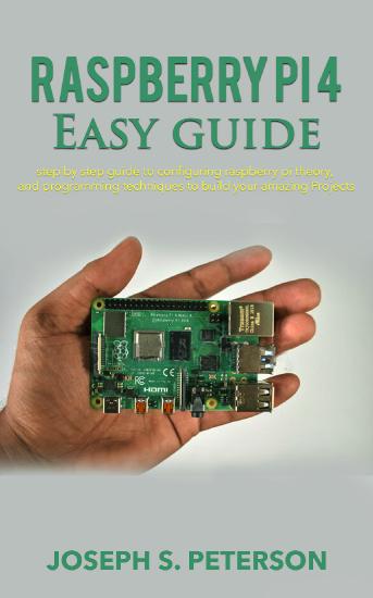 Raspberry Pi 4 Easy Guide