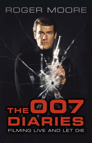 The 007 Diaries by Roger Moore 